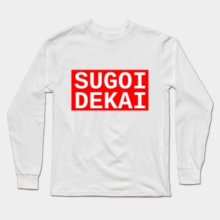 SUGOI DEKAI - Uzaki-chan wa Asobitai! Long Sleeve T-Shirt